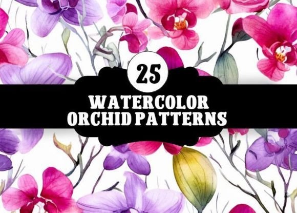 Watercolor Orchid Patterns: 25 Beautiful Digital Designs for Your Creative Projects